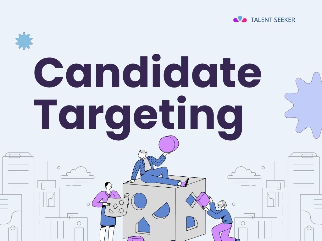 Hire Better with the 5-Step Candidate Targeting Framework