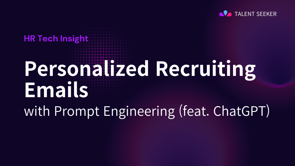 Crafting Personalized Recruiting Emails with Prompt Enginnering (feat. ChatGPT)