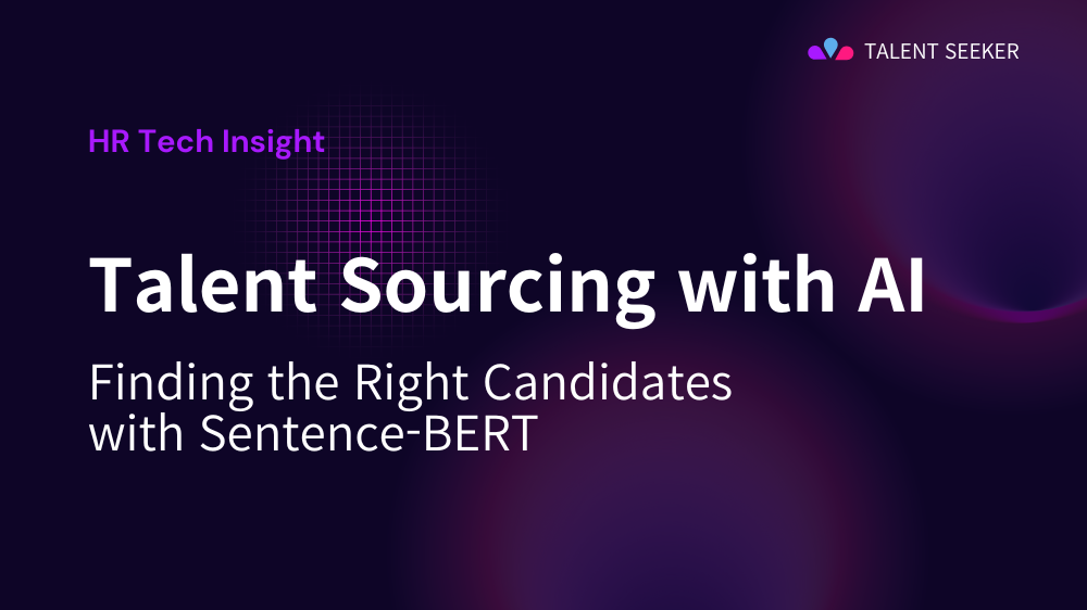 [HR Tech] AI-Based Talent Sourcing: Finding the Right Candidates with Sentence-BERT