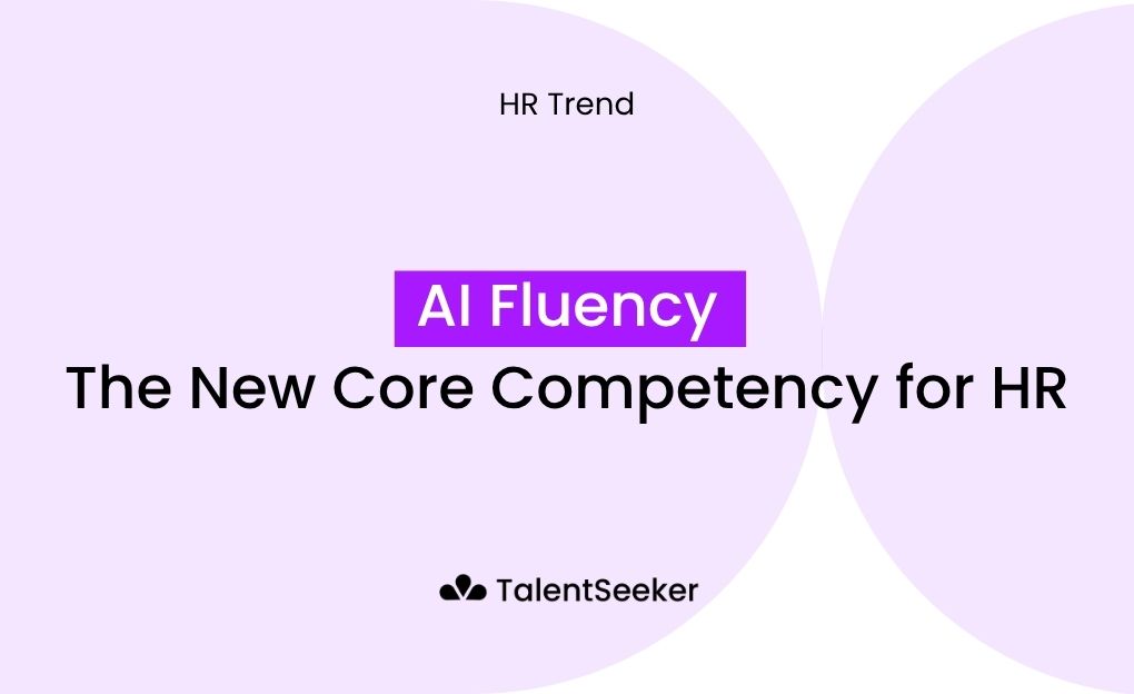 AI Fluency: The New Core Competency for HR Teams