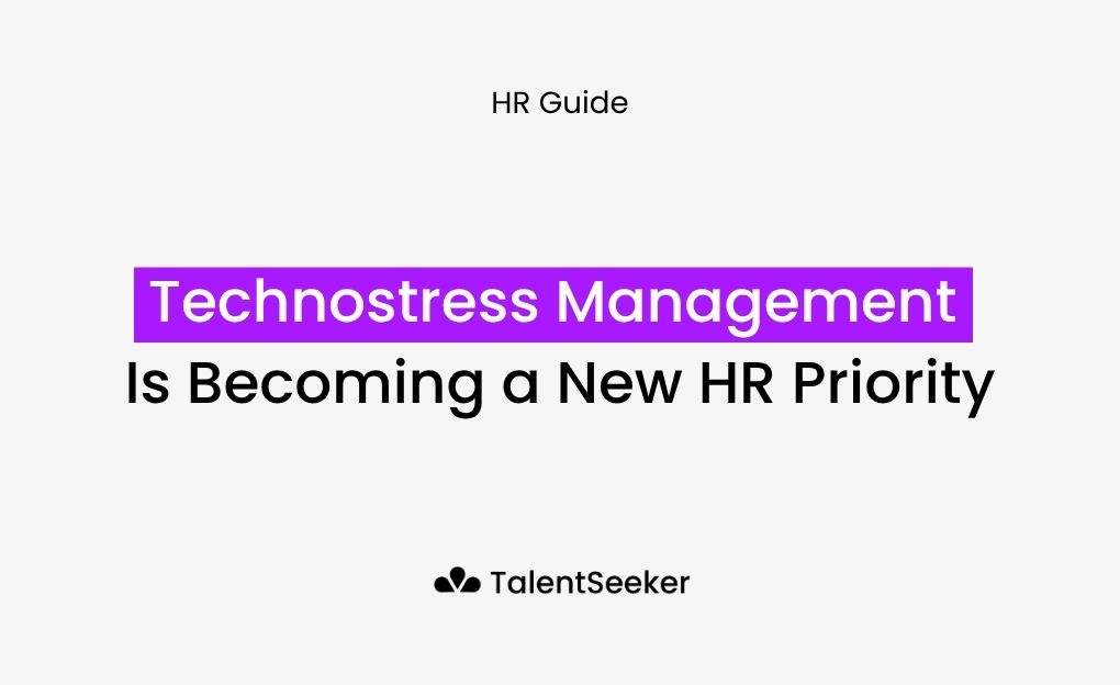 Technostress Management Is Becoming a New HR Priority