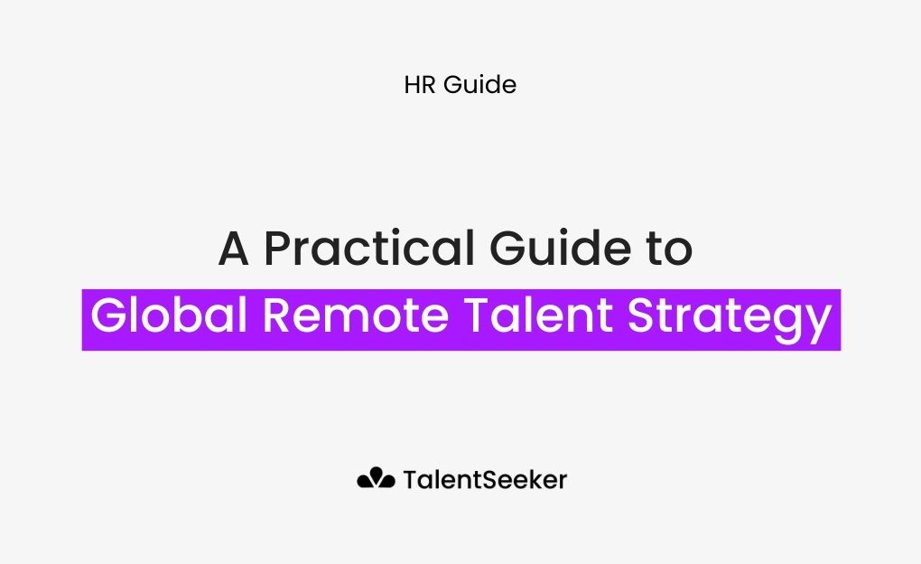 A Practical Guide to Global Remote Talent Strategy
