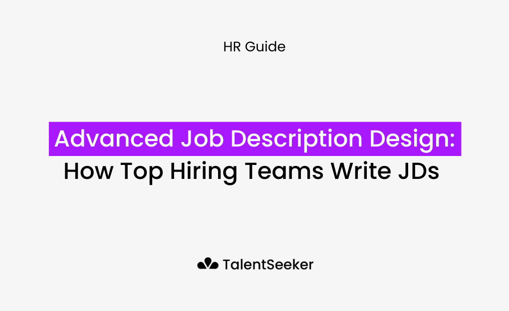 Advanced Job Description Design: How Top Hiring Teams Write JDs